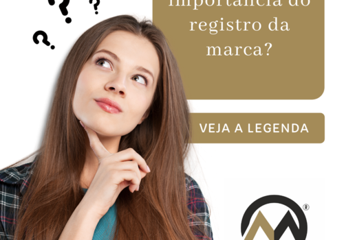 VOCÊ SABE A IMPORTÂNCIA DO REGISTRO DA MARCA ?