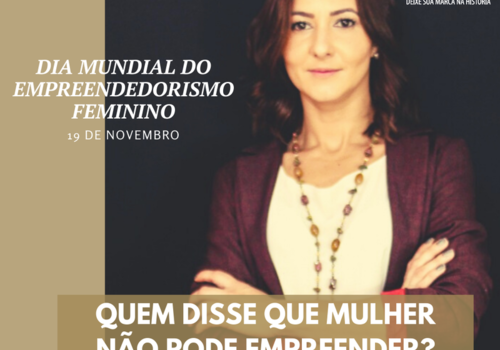 QUEM DISSE QUE MULHER NÃO PODE EMPREENDER?