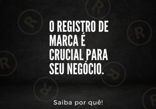 O Registro de marca é crucial para seu negócio. Saiba por quê!