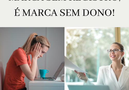 MARCA SEM REGISTRO, É MARCA SEM DONO!