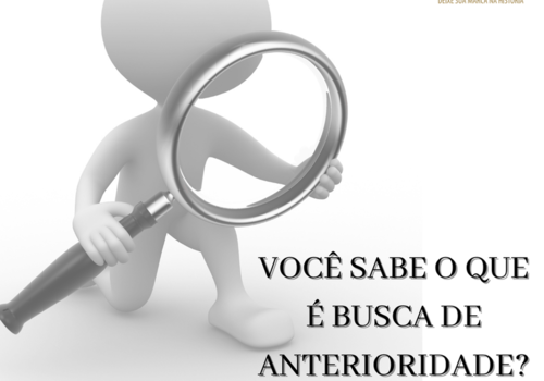 VOCÊ SABE O QUE É BUSCA DE ANTERIORIDADE?