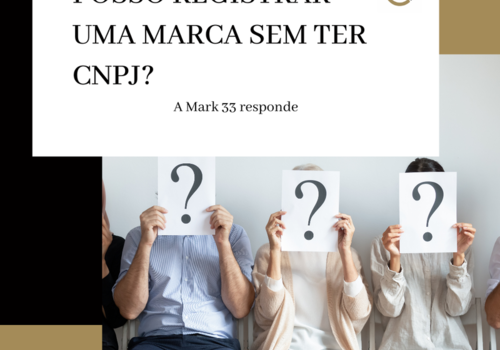 POSSO REGISTRAR UMA MARCA SEM TER CNPJ?