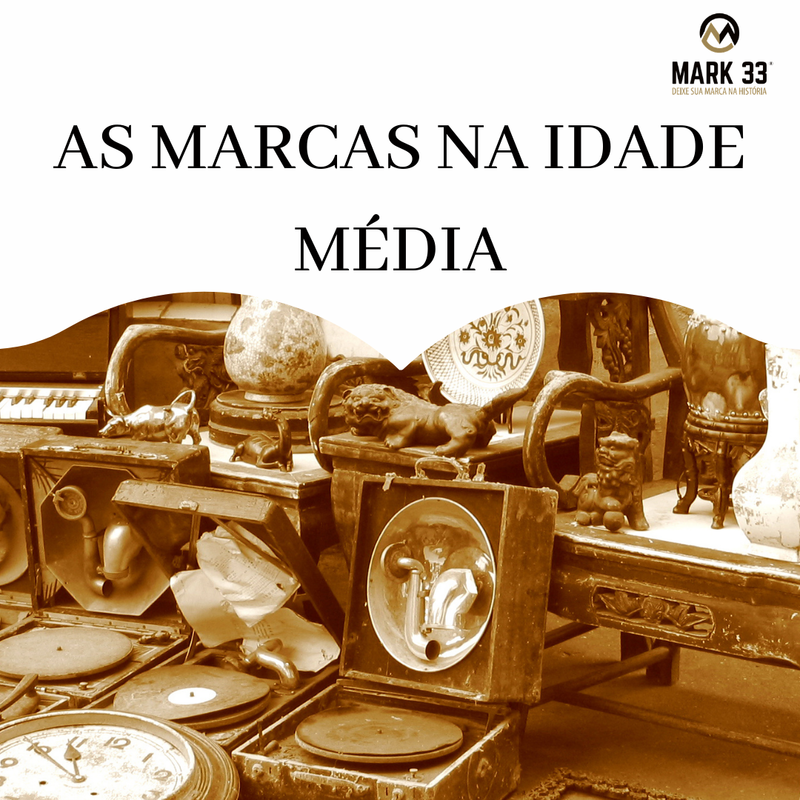 AS MARCAS NA IDADE MÉDIA 