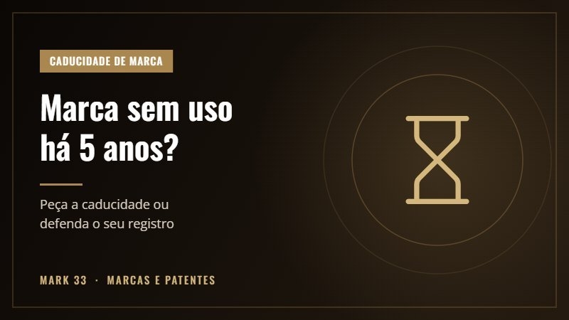 Caducidade ou Recurso a Caducidade de Marca